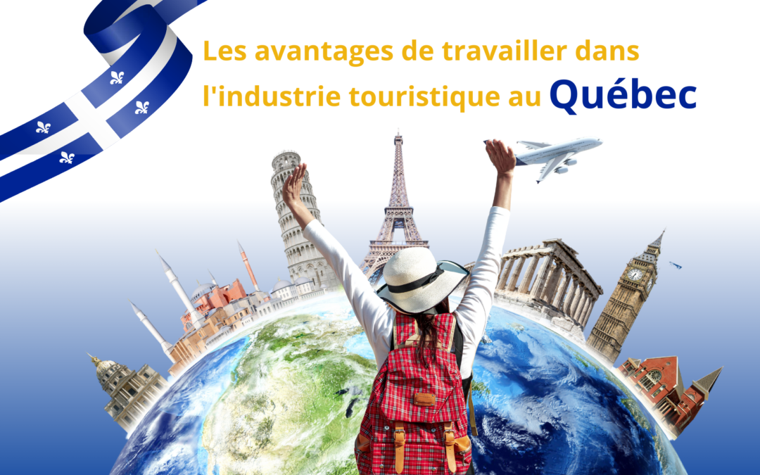 Les avantages de travailler dans l’industrie touristique au Québec