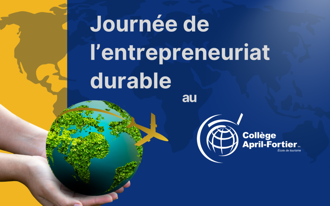 Célébrons la Journée de l’entrepreneuriat durable avec le Collège April-Fortier