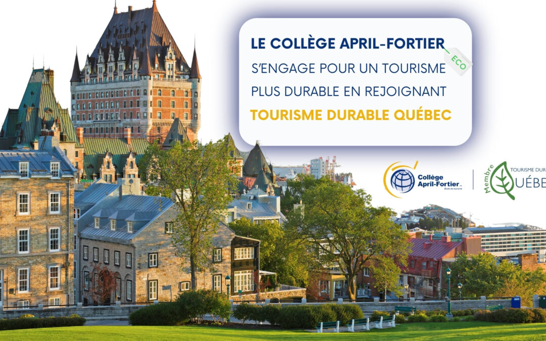 Le Collège April-Fortier s’engage pour un tourisme plus durable en rejoignant Tourisme durable Québec