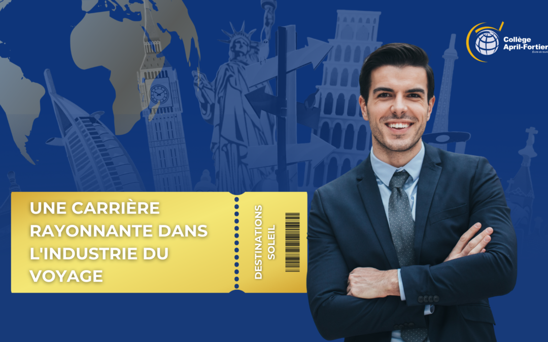Destinations soleil : Une carrière rayonnante dans l’industrie du voyage 